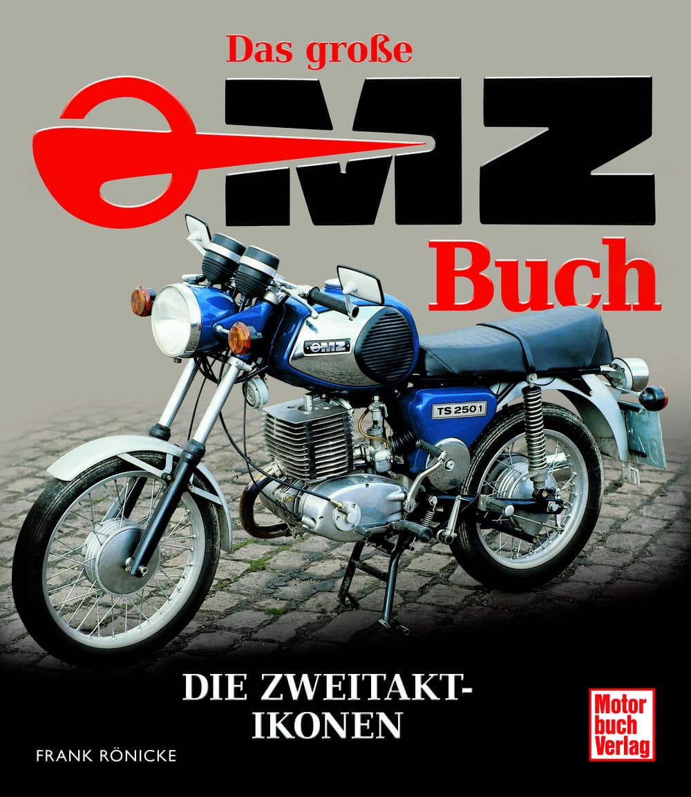 „Das grosse MZ-Buch - Die Zweitakt-Ikonen“ von Frank Rönicke.